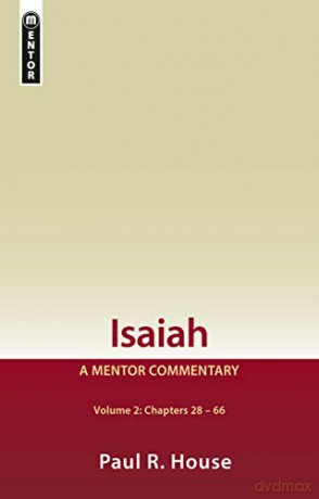 Isaiah Vol 2: A Mentor Commentary - Paul R. House [KSIĄŻKA]