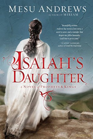 Isaiah's Daughter: A Novel of Prophets and Kings - Mesu Andrews [KSIĄŻKA]