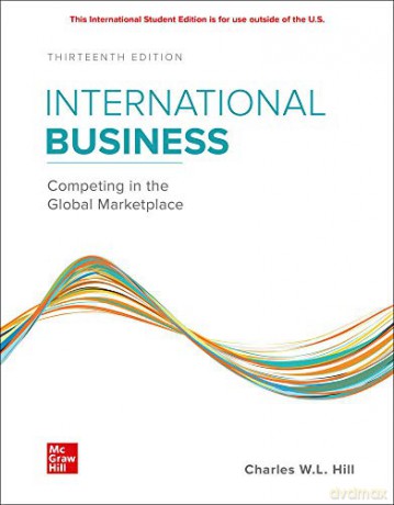 ISE International Business: Competing in the Global Marketplace ISE HED IRWIN MANAGEMENT - Charles W. L. Hill PhD [KSIĄŻKA]