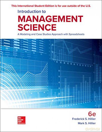 ISE Introduction to Management Science: A Modeling and Case Studies Approach with Spreadsheets ISE HED IRWIN OPERATIONS/DEC SCIENCES - Frederick S. Hillier [KSIĄŻKA]