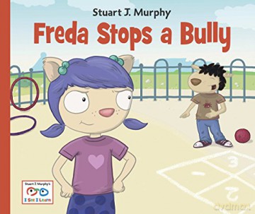 Isil #11: Freda Stops a Bully Stuart J. Murphy's I See I Learn I See I Learn Series Stuart J. Murphy's I See I Learn: Emotional Skills - Stuart J. Murphy [KSIĄŻKA]