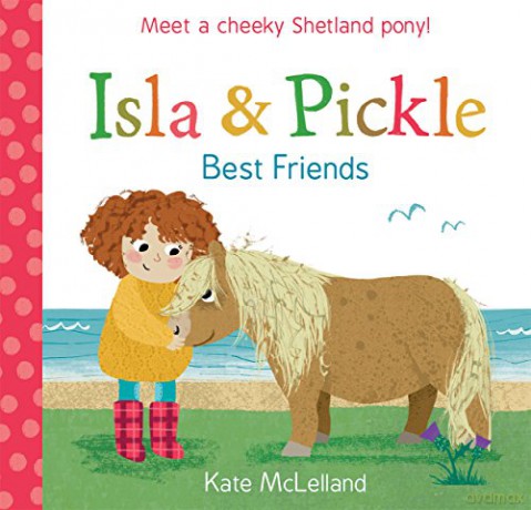 Isla and Pickle: Best Friends: 1 Picture Kelpies - Kate McLelland [KSIĄŻKA]