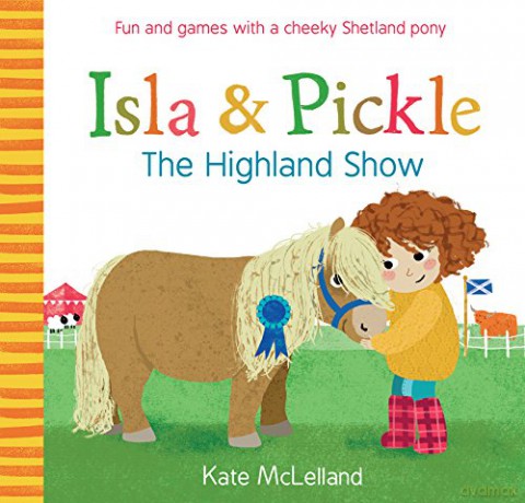 Isla and Pickle: The Highland Show: 2 Picture Kelpies - Kate McLelland [KSIĄŻKA]
