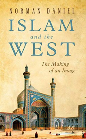 Islam and the West: The Making of an Image One World Oxford - Norman Daniel [KSIĄŻKA]