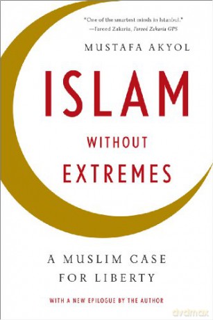 Islam without Extremes: A Muslim Case for Liberty - Mustafa Akyol [KSIĄŻKA]