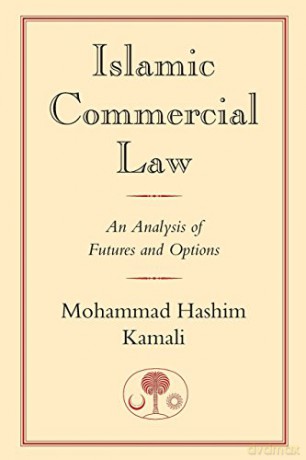 Islamic Commercial Law: An Analysis of Futures and Options I.B.Tauris in Association With the Islamic Texts Society - Mohammad Hashim Kamali [KSIĄŻKA]