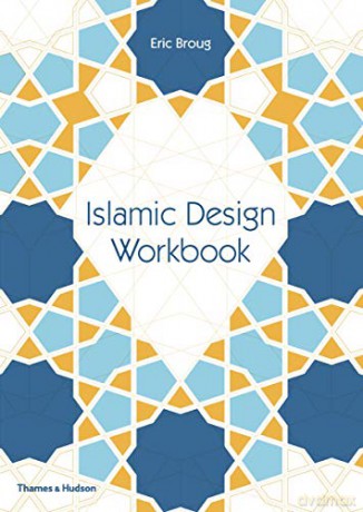Islamic Design Workbook Drawing Books - Eric Broug [KSIĄŻKA]