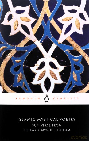Islamic Mystical Poetry: Sufi Verse from the early Mystics to Rumi Penguin Classics - Mahmood Jamal [KSIĄŻKA]