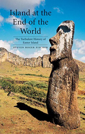 Island at the End of the World: The Turbulent History of Easter Island - Steven Roger Fischer [KSIĄŻKA]