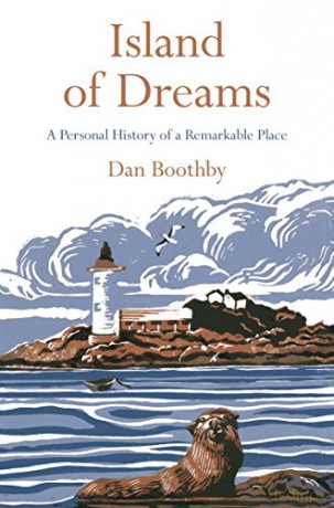 Island of Dreams: A Personal History of a Remarkable Place - Dan Boothby [KSIĄŻKA]