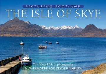 Isle of Skye: Picturing Scotland: The Winged Isle in photographs - Colin Nutt [KSIĄŻKA]
