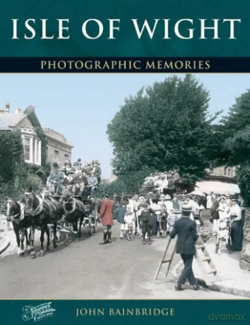 Isle of Wight Photographic Memories - John Bainbridge [KSIĄŻKA]