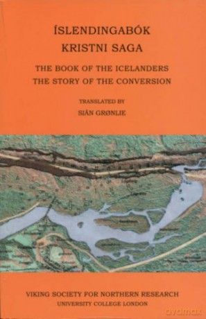 Islendingabok, Kristnisaga: The Book of the Icelanders, the Story of the Conversion - Sian Gronlie [KSIĄŻKA]