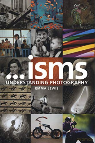 Isms: Understanding Photography - Emma Lewis [KSIĄŻKA]
