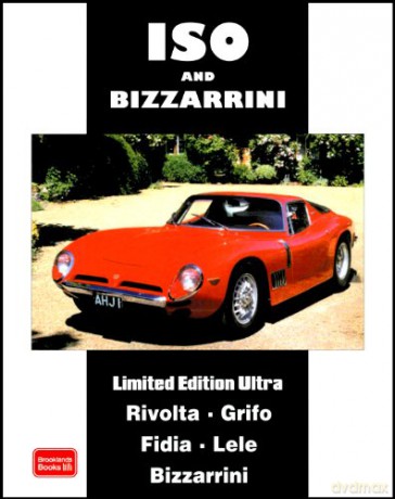 ISO and Bizzarrini Limited Edition Ultra Brooklands Books Road Tests Series: A Collection of Articles and Road Tests Covering Models: Rivolta, Grifo, Fidia, Lele, Bizzarrini - R M Clarke [KSIĄŻKA]