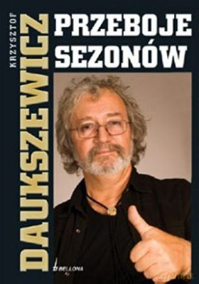 Przeboje Sezonów - Krzysztof Daukszewicz [KSIĄŻKA]