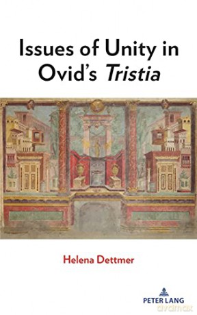 Issues of Unity in Ovid's Tristia - Helena Dettmer [KSIĄŻKA]