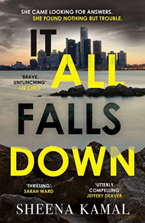 It All Falls Down: The truth doesn't always set you free - Sheena Kamal [KSIĄŻKA]