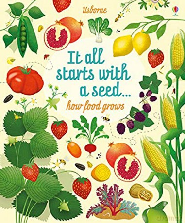 It all starts with a seed... How food grows: 1 - Emily Bone [KSIĄŻKA]