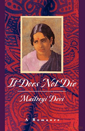 It Does Not Die: A Romance - Maitreyi Devi [KSIĄŻKA]
