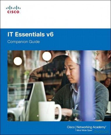IT Essentials Companion Guide v6 - Cisco Networking Academy [KSIĄŻKA]