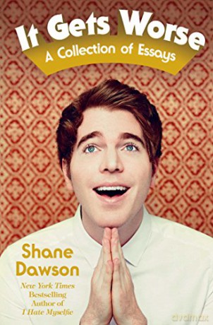 It Gets Worse: A Collection of Essays - Shane Dawson [KSIĄŻKA]