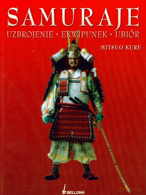 Samuraje Uzbrojenie Ekwipunek Ubiór - Mistuo Kure [KSIĄŻKA]