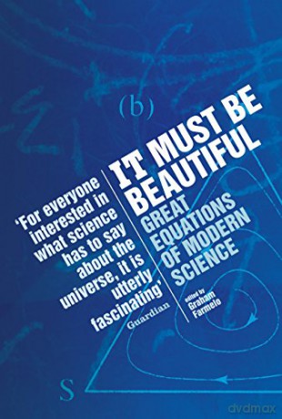 It Must Be Beautiful: Great Equations Of Modern Science - Graham Farmelo [KSIĄŻKA]