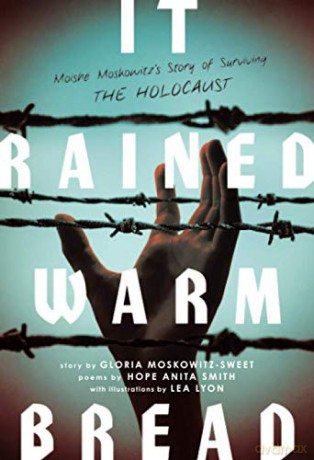 It Rained Warm Bread: Moishe Moskowitz's Story of Hope - Gloria Moskowitz-Sweet [KSIĄŻKA]