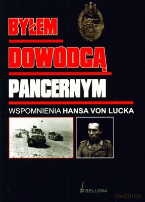 Byłem Dowódcą Pancernym - Hans Von Luck [KSIĄŻKA]