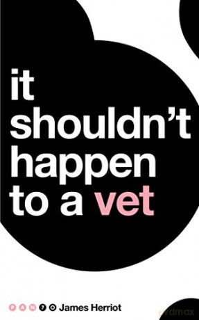 It Shouldn't Happen to a Vet Pan 70th Anniversary: James Herriot - James Herriot [KSIĄŻKA]