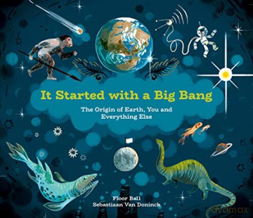 It Started with a Big Bang: The Origin of Earth, You and Everything Else - Floor Bal [KSIĄŻKA]