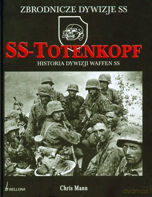 Ss - Toternkopf Historia Dywizji Waffen Ss (twarda) - Chris Mann [KSIĄŻKA]