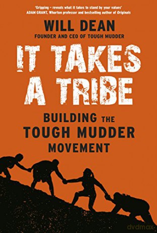 It Takes a Tribe: Building the Tough Mudder Movement - Will Dean [KSIĄŻKA]