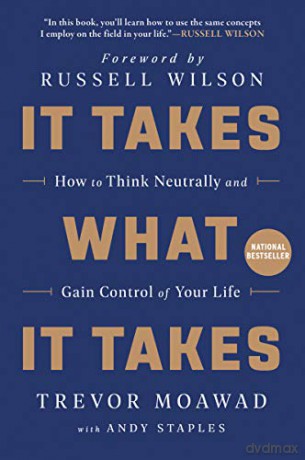 It Takes What It Takes: How to Think Neutrally and Gain Control of Your Life - Trevor Moawad [KSIĄŻKA]