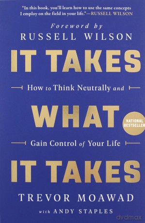 It Takes What It Takes: How to Think Neutrally and Gain Control of Your Life - Trevor Moawad [KSIĄŻKA]