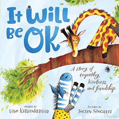 It Will Be OK: A story of empathy, kindness, and friendship - Lisa Katzenberger [KSIĄŻKA]