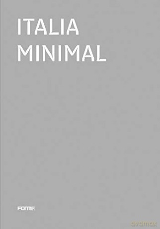 Italia Minimal - Edited by Ilaria Bignotti [KSIĄŻKA]