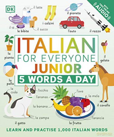 Italian for Everyone Junior 5 Words a Day: Learn and Practise 1,000 Italian Words - Dk [KSIĄŻKA]