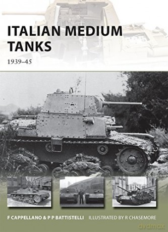Italian Medium Tanks: 1939-45: 195 New Vanguard - Filippo Cappellano [KSIĄŻKA]
