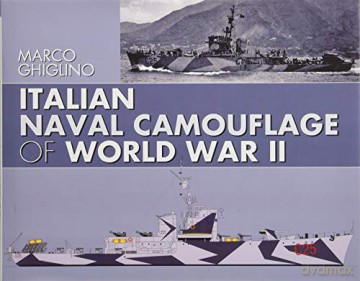 Italian Naval Camouflage of World War II - Marco Ghiglino [KSIĄŻKA]