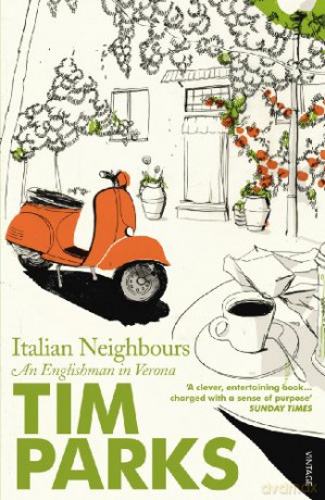Italian Neighbours: An Englishman in Verona - Tim Parks [KSIĄŻKA]