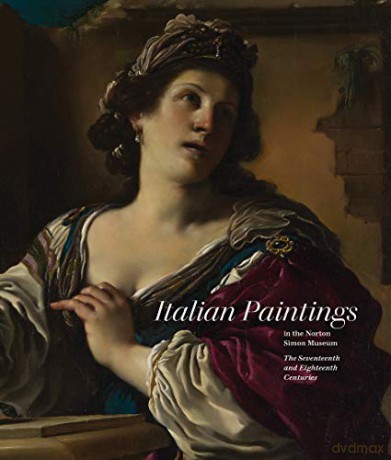 Italian Paintings in the Norton Simon Museum: The Seventeenth and Eighteenth Centuries - Nicholas Penny [KSIĄŻKA]