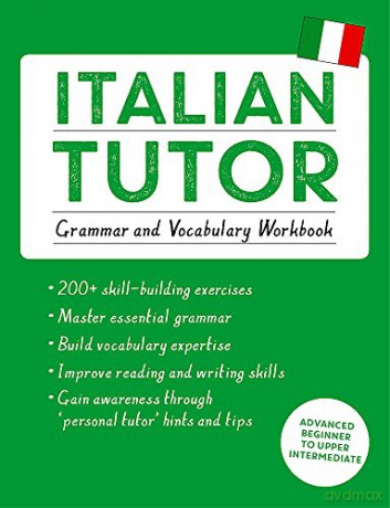 Italian Tutor: Grammar and Vocabulary Workbook Learn Italian with Teach Yourself: Advanced beginner to upper intermediate course Tutor Language - Maria Guarnieri [KSIĄŻKA]