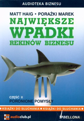 Największe Wpadki Rekinów Biznesu Cz.II (twarda) - Matt Haig [AUDIOBOOK] [CD-MP3]