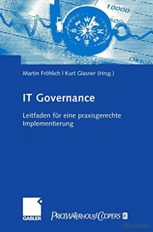 IT-Governance: Leitfaden für eine praxisgerechte Implementierung - Martin Fröhlich [KSIĄŻKA]