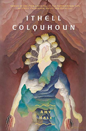 Ithell Colquhoun: Genius of The Fern Loved Gully Strange Attractor Press - Amy Hale [KSIĄŻKA]