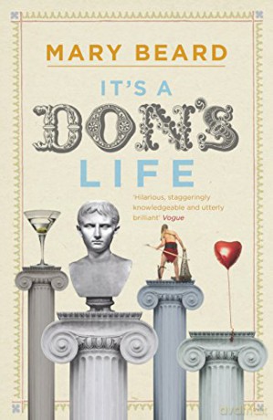 It's a Don's Life - Mary Beard [KSIĄŻKA]