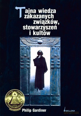 Tajna Wiedza Zakazanych Związków, Stowarzyszeń I Kultów - Philip Gardiner [KSIĄŻKA]