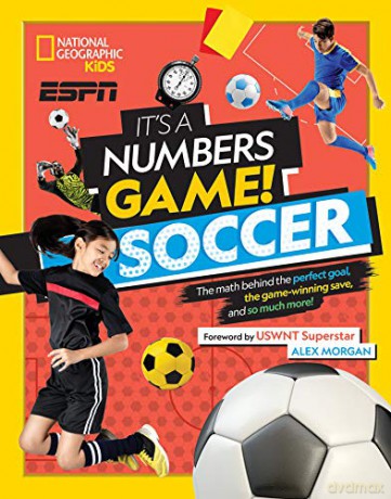 It's a Numbers Game! Soccer: The Math Behind the Perfect Goal, the Game-Winning Save, and So Much More! - James Buckley Jr [KSIĄŻKA]